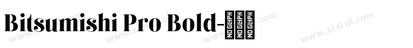 Bitsumishi Pro Bold字体转换